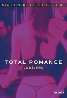 Fransız Erotik Filmi Total Romance